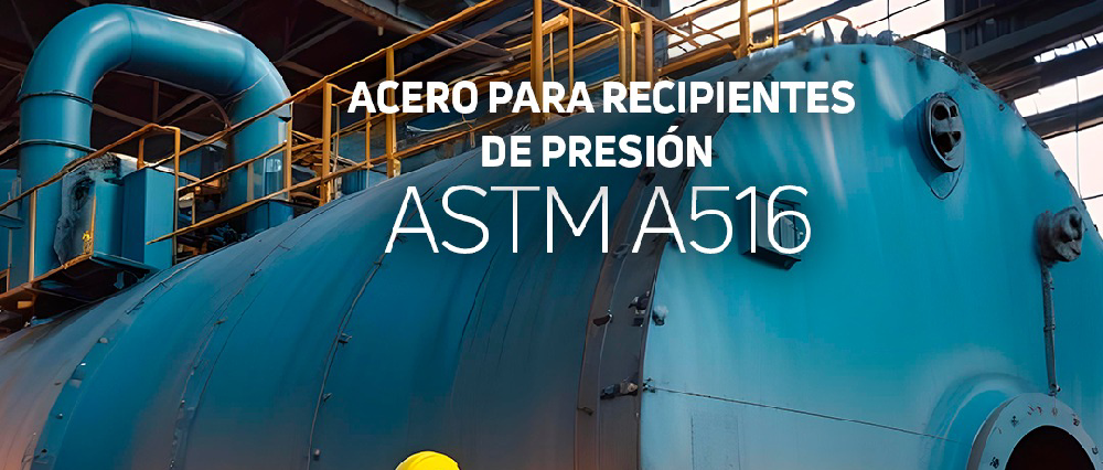Factores de diseño que exigen acero certificado en equipos de proceso y calderas